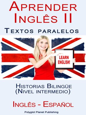 cover image of Aprender Inglês II--Textos paralelos--Historias Bilingüe (Nivel intermedio)  Inglês--Español